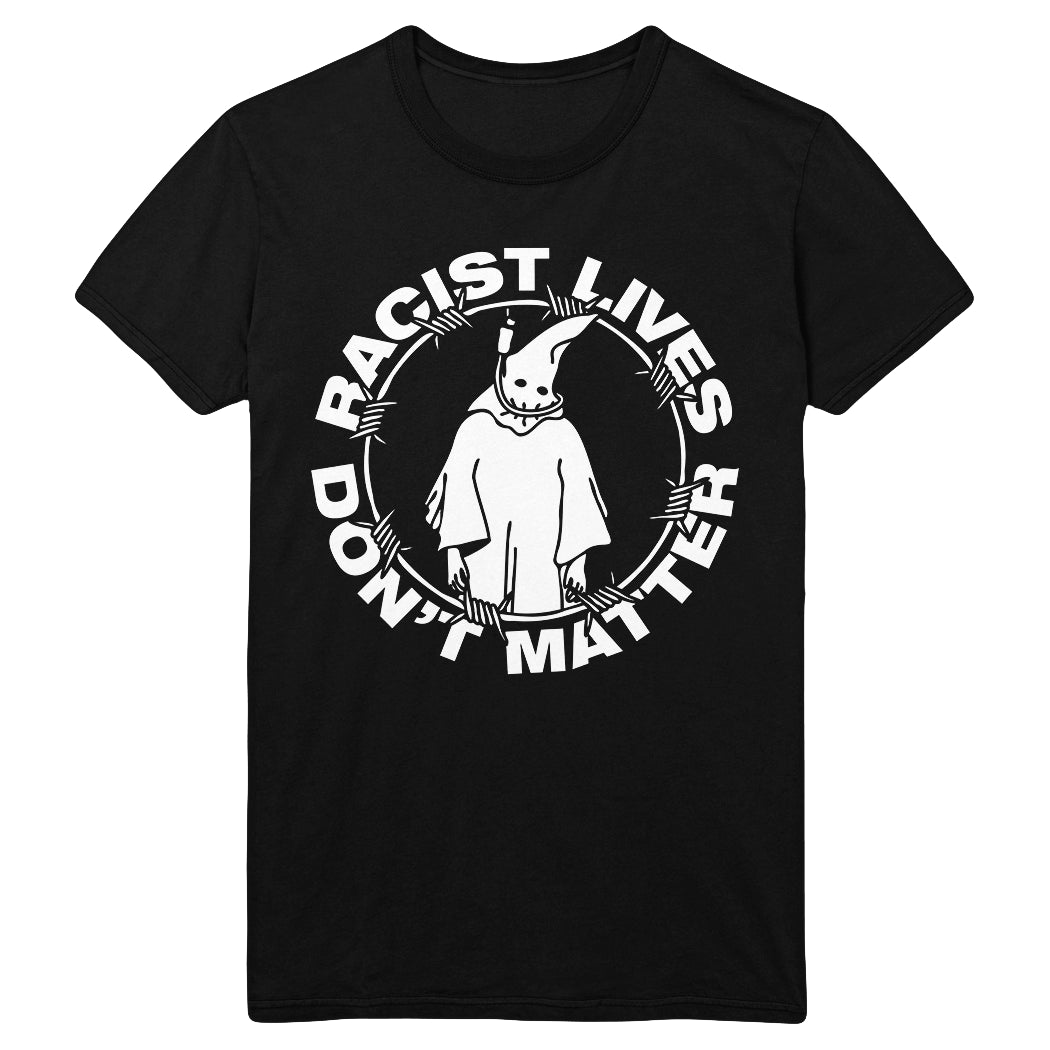 Racist Lives Don't Matter (Front Only) Black T-Shirt