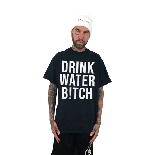 Drink Water B!tch T-Shirt